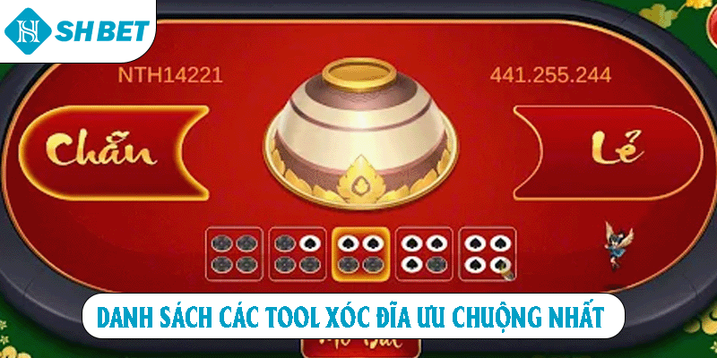 Danh sách các tool xóc đĩa ưu chuộng nhất