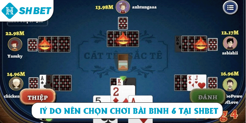 Lý do nên chọn chơi bài binh 6 tại SHBET 