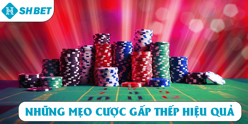 Những mẹo cược gấp thếp hiệu quả 