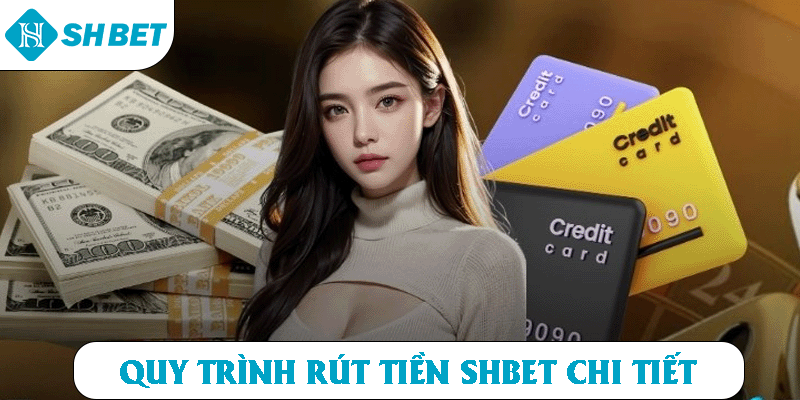 Quy trình rút tiền SHBET chi tiết