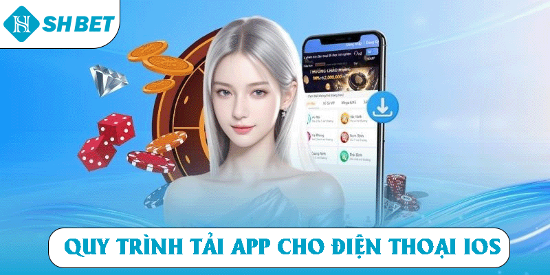 Quy trình tải app cho điện thoại IOS 