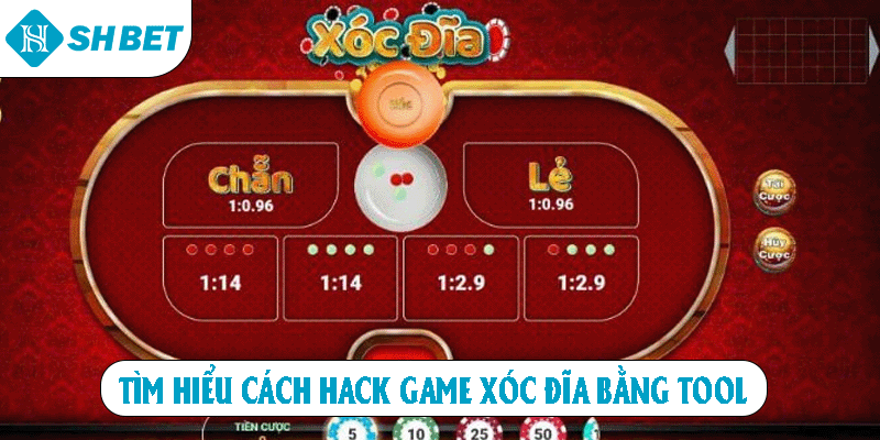 Tìm hiều cách hack game xóc đĩa bằng tool