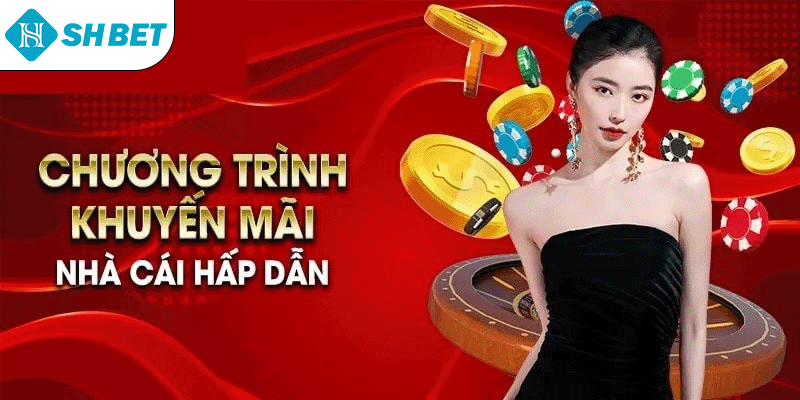 Những khuyến mãi nổi bật tại SHBET